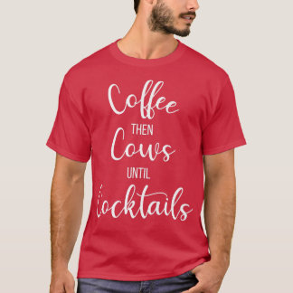 Koffie dan Koeien tot CocktailsFarmer Boerderij Fa T-shirt