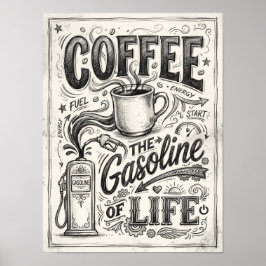 koffie de benzine van het leven poster