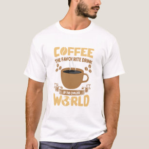 Koffie de favoriete drank van de beschaafde wereld t-shirt