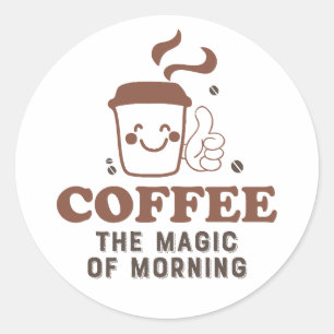 Koffie de Magic of Morning Coffee Lover Quote Ronde Sticker