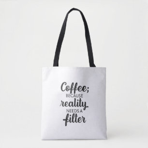 Koffie: De Realiteit Heeft een Filter Nodig - Typo Tote Bag
