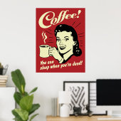 Koffie die je kunt slapen als je dood bent poster (Thuiskantoor)