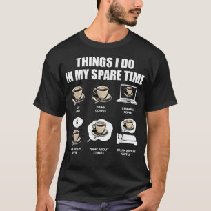 Koffie-dingen die ik doe in mijn koffiehoes t-shirt