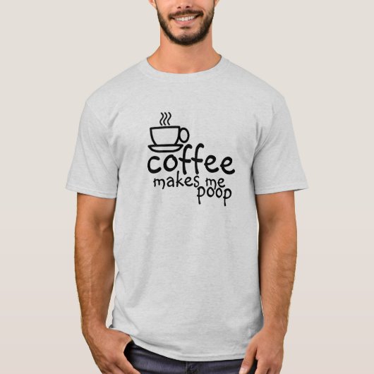 Koffie doet me T-shirt poepen (Voorkant)