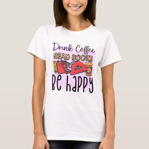 Koffie Drink, boeken lezen, gelukkig zijn T-shirt