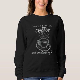 Koffie Drink en evaluatie mijn leven grappige koff Trui