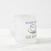 Koffie Drink, wees blij - Mok (Voorkant links)