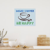 Koffie Drink, wees gelukkig - Poster (Keuken)