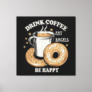 Koffie drinken Bagels eten Wees gelukkig Canvas Afdruk