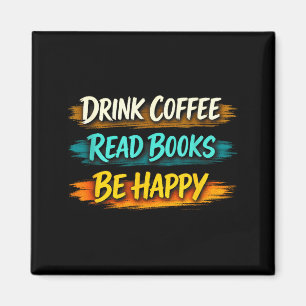 Koffie drinken boeken lezen wees gelukkig eenvoudi magneet