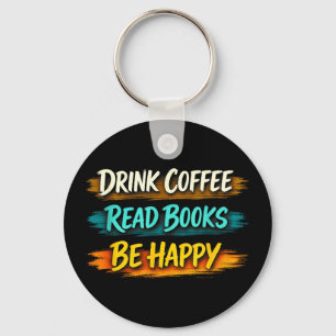 Koffie drinken boeken lezen wees gelukkig eenvoudi sleutelhanger