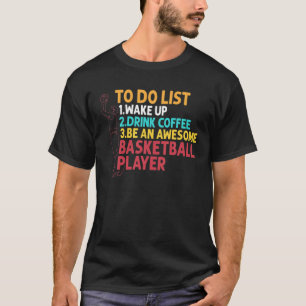 Koffie Drinken en een Geweldige Basketball Player  T-shirt
