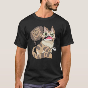 Koffie drinkende luie onwetende kat t-shirt