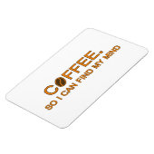 Koffie Dus ik kan mijn gedachten vinden, grappige  Magneet (Linkerzijde)