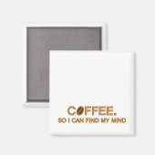 Koffie Dus ik kan mijn gedachten vinden, grappige  Magneet (Voorkant / Achterkant)