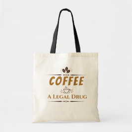 Koffie, een legale drug – Grappig ontwerp voor kof Tote Bag