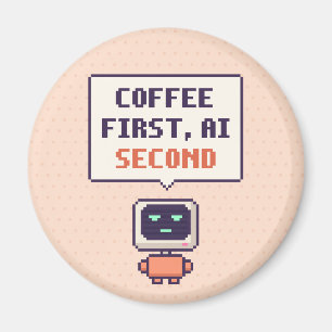 Koffie eerst, AI tweede Grappige AI Pixel-magneet Magneet