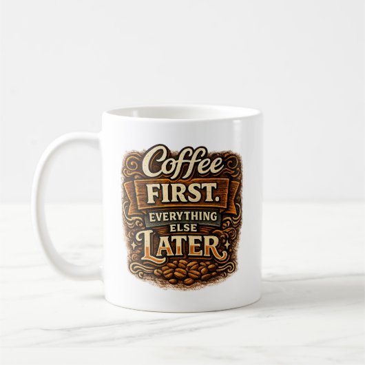 Koffie eerst. Alles daarna Koffiemok (Links)