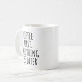 Koffie eerst alles later grappig koffiemok (Voorkant links)