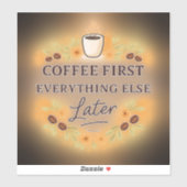 Koffie eerst, alles later – koffieliefhebber sticker (Vel)
