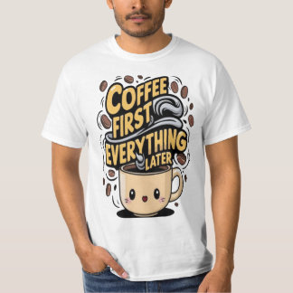 Koffie eerst alles later t-shirt