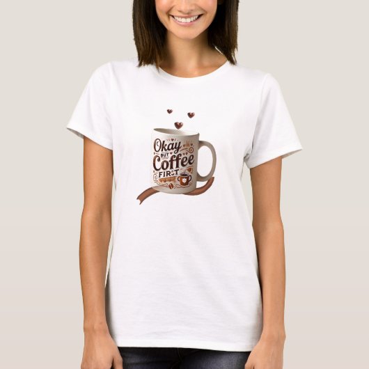 Koffie Eerst Cafeïne Verslaving  T-shirt (Voorkant)
