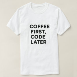 Koffie eerst, code later T-shirt - Programmeur Gif