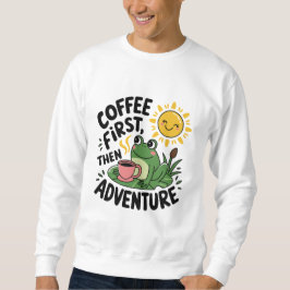 Koffie eerst dan avontuur - Schattigee eigenzinnig Trui