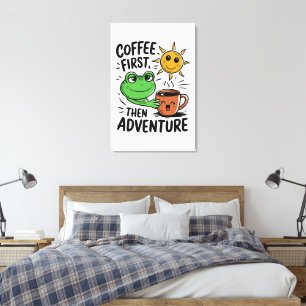 Koffie eerst dan avontuur - Schattigee kikkermorge Canvas Afdruk