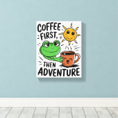 Koffie eerst dan avontuur - Schattigee kikkermorge Canvas Afdruk (Insitu (Houten vloer))