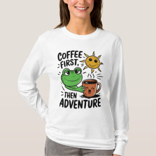 Koffie eerst dan avontuur - Schattigee kikkermorge T-shirt