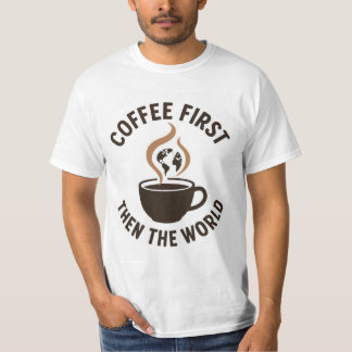Koffie eerst dan de wereld - Minimalistische aarde T-shirt