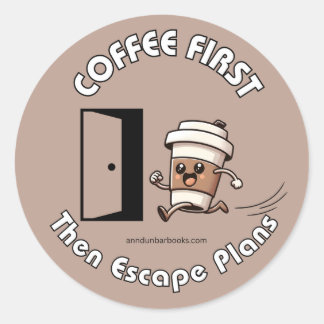 Koffie eerst, dan ontsnappingsplannen sticker