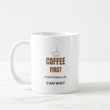 Koffie eerst, de rest kan wachten Grappige koffie