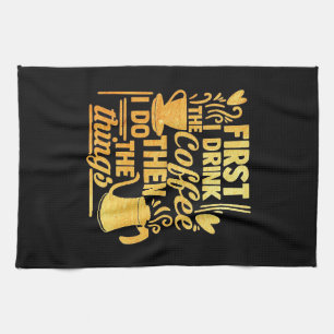 Koffie eerst Drink ik de koffie Theedoek