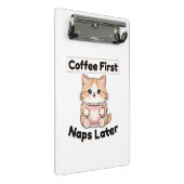 Koffie eerst, dutjes later Schattige Kat | Kawaii Mini Klembord (Schuin)