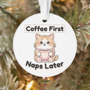 Koffie eerst, dutjes later Schattige Kat Kawaii Ornament