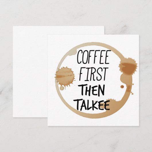 Koffie eerst en dan praat je met Mok Kaart (Voorkant / Achterkant)