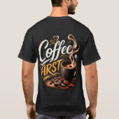 Koffie Eerst Grappig Koffieliefhebber T-Shirt | Oc (Achterkant)