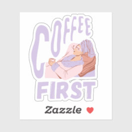 Koffie eerst, grappige koffieliefhebber sticker