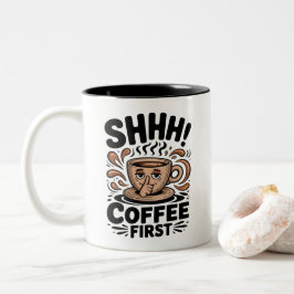 Koffie Eerst Grappige Koffieliefhebbers Shhh Tweekleurige Koffiemok