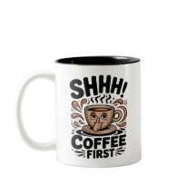 Koffie Eerst Grappige Koffieliefhebbers Shhh