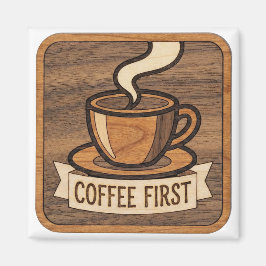 Koffie Eerst Houten Magneet