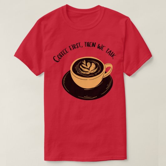 koffie eerst is een mensenrecht t-shirt (Design voorkant)