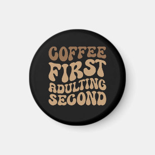 Koffie eerst, later volwassen grappige cafeïne lie magneet