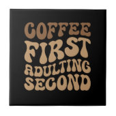 Koffie eerst, later volwassen grappige cafeïne lie tegeltje (Voorkant)