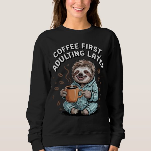 Koffie eerst, later volwassen - Lazy Sloth Trui (Voorkant)