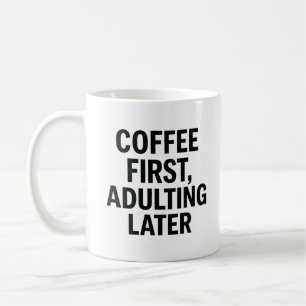 Koffie eerst, later volwassen worden - grappige sl koffiemok