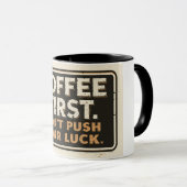 Koffie Eerst Maak het Niet Erger – Grappig Sarcast Mok (Voorkant rechts)