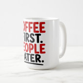 KOFFIE EERST. MENSEN LATER KOFFIEMOK (Voorkant rechts)